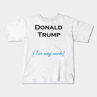 President Donald Trump words Kids T-Shirt